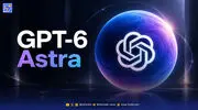 راهنمای استفاده از «GPT-6 Astra»؛ مدل جدیدی که هنوز برای همه در دسترس نیست