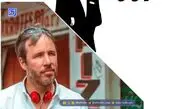 دنی ویلنوو برای «جیمز باند» به‌دنبال چهره‌ای تازه و ناشناخته است