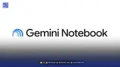 دسترسی مستقیم جمینای به Notebooks؛ هدیه جدید گوگل به دانشجویان و سازمان‌ها